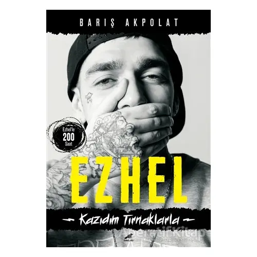 Ezhel - Kazıdım Tırnaklarla - Barış Akpolat - Kara Karga Yayınları