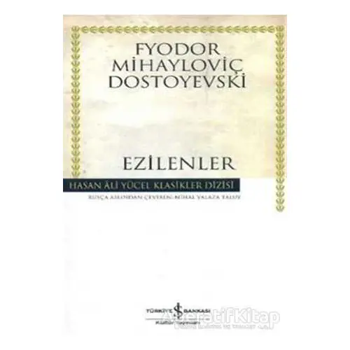 Ezilenler - Fyodor Mihayloviç Dostoyevski - İş Bankası Kültür Yayınları