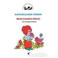 Kararlılığın Önemi - Hellen Kallerin Öyküsü - Ann Donegan Johnson - Öteki Yayınevi