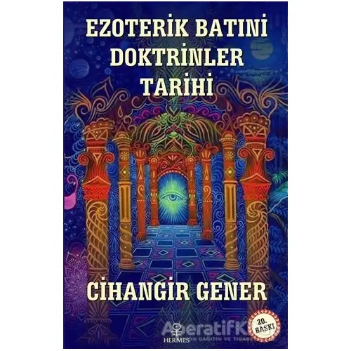 Ezoterik Batıni Doktrinler Tarihi - Cihangir Gener - Hermes Yayınları