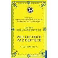 Lefter Küçükandonyadis -Ver Leftere Yaz Deftere - Yıldırım Kılıç - Destek Yayınları