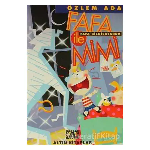 Fafa ile Mimi Fafa Bilgisayarda - Özlem Ada - Altın Kitaplar