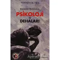 Bilimin Işığında Psikoloji ve Dehaları - Fahrettin Tos - Kariyer Yayınları