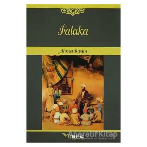 Falaka - Ahmet Rasim - Tulpars Yayınevi