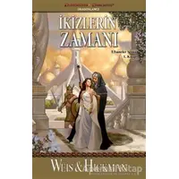 İkizlerin Zamanı - Efsaneler Serisi 1. Kitap - Tracy Hickman - İthaki Yayınları