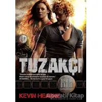 Demir Druid Günlükleri : Tuzakçı - Kevin Hearne - Artemis Yayınları