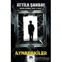 Aynadakiler - Attila Şanbay - Martı Yayınları