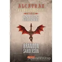 Alcatraz Kötü Kütüphanecilere Karşı 2 - Katibin Kemikleri - Brandon Sanderson - Akıl Çelen Kitaplar