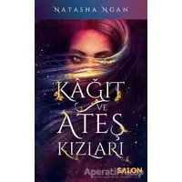 Kağıt ve Ateş Kızları - Natasha Ngan - Salon Yayınları