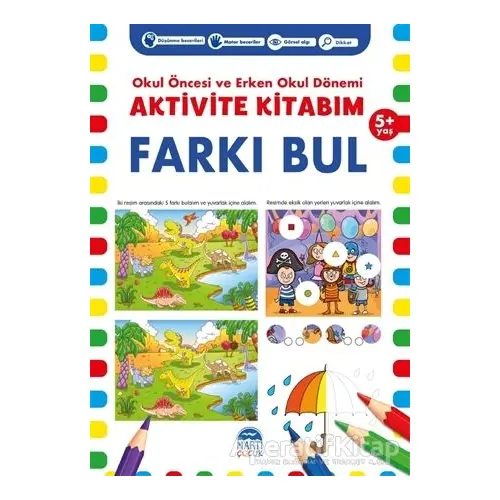 Farkı Bul 5+ Yaş - Okul Öncesi ve Erken Okul Dönemi Aktivite Kitabım