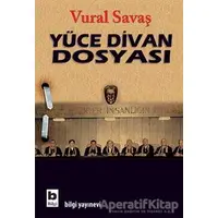 Yüce Divan Dosyası - Vural Savaş - Bilgi Yayınevi