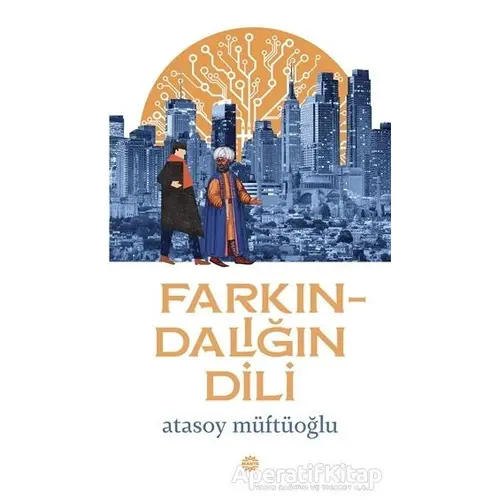 Farkındalığın Dili - Atasoy Müftüoğlu - Mahya Yayınları