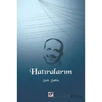 Hatıralarım - Sait Şahin - Dua Yayınları