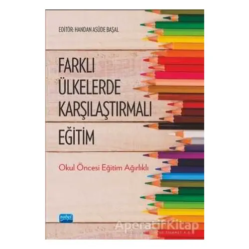 Farklı Ülkelerde Karşılaştırmalı Eğitim - Handan Asüde Başal - Nobel Akademik Yayıncılık