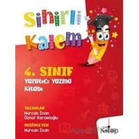 4. Sınıf Yaratıcı Yazma Kitabı - Sihirli Kalem - Nurcan İnan - Nomos Kitap