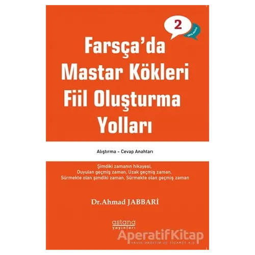 Farsçada Mastar Kökleri Fiil Oluşturma Yolları - Orta Seviye - Ahmad Jabbari - Astana Yayınları