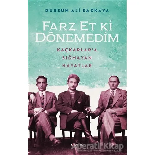 Farz Et Ki Dönemedim - Dursun Ali Sazkaya - Kopernik Kitap