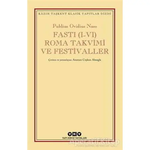 Fasti (1-4) Roma Takvimi ve Festival - Publius Ovidius Naso - Yapı Kredi Yayınları