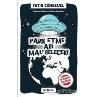 Park Etme Abi Mal Gelecek! - Teğmen Nabirag’ın Dünya Raporları - Fatih Cöngevel - Genç Hayat