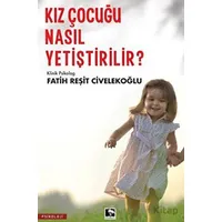 Kız Çocuğu Nasıl Yetiştirilir? - Fatih Reşit Civelekoğlu - Çınaraltı Yayınları