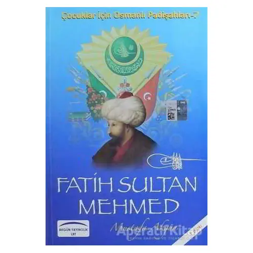 Fatih Sultan Mehmed - Mustafa Akgün - Akgün Grup Yayıncılık