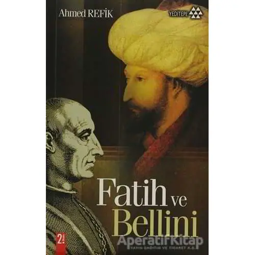 Fatih ve Bellini - Ahmed Refik - Yeditepe Yayınevi