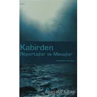 Kabirden Röportajlar ve Mesajlar - Abdullah Sevinç - Gonca Yayınevi