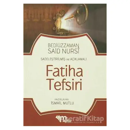 Fatiha Tefsiri - Bediüzzaman Said Nursi - Mutlu Yayınevi