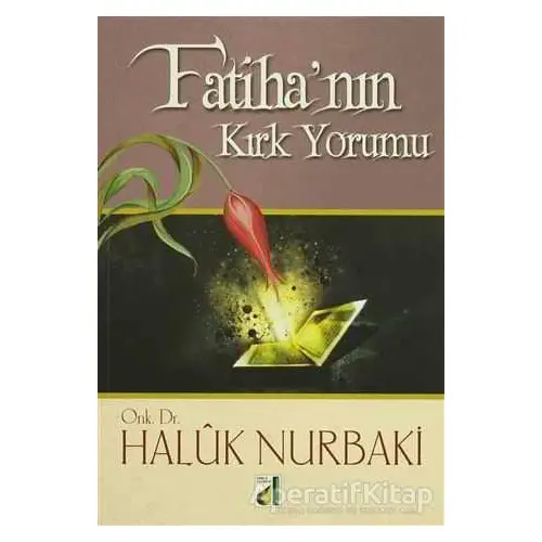 Fatihanın Kırk Yorumu - Haluk Nurbaki - Damla Yayınevi