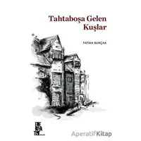 Tahtaboşa Gelen Kuşlar - Fatma Burçak - Edebiyatist