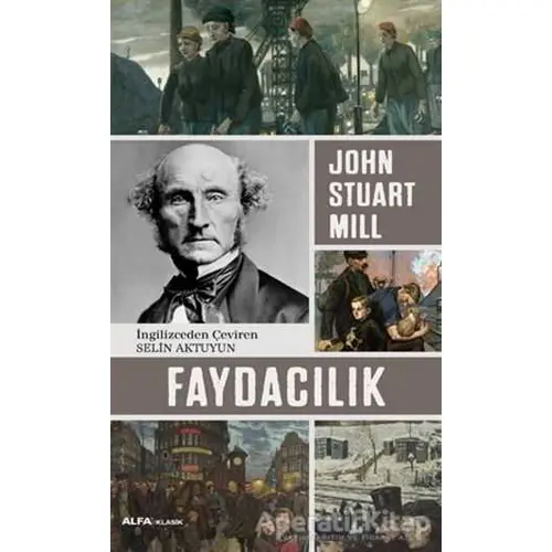 Faydacılık - John Stuart Mill - Alfa Yayınları