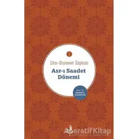 Asr-ı Saadet Dönemi - Din-Siyaset İlişkisi 1 - Şefaettin Severcan - Fecr Yayınları