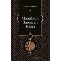 Münafikun Suresinin Tefsiri - Abdullah Sadıksoy - Fecr Yayınları