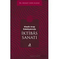 Klasik Arap Edebiyatında I·ktibas Sanatı - Mehmet Şirin Aladağ - Fecr Yayınları