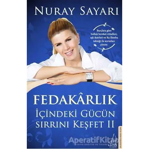 Fedakarlık İçindeki Gücün Sırrını Keşfet - 2 - Nuray Sayarı - Destek Yayınları