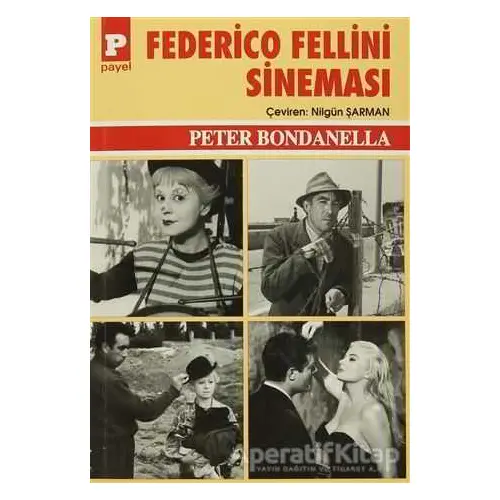 Federico Fellini Sineması - Peter Bondanella - Payel Yayınları
