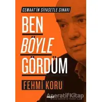 Ben Böyle Gördüm - Fehmi Koru - Alfa Yayınları