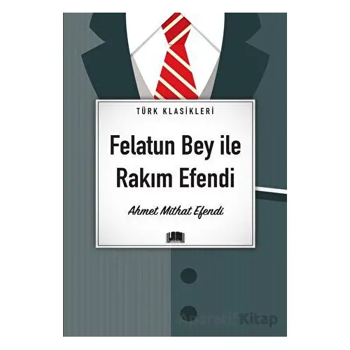 Felatun Bey İle Rakım Efendi - Ahmet Mithat Efendi - Ema Kitap