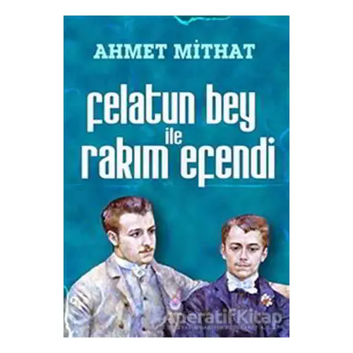 Felatun Bey ile Rakım Efendi - Ahmet Mithat - Nilüfer Yayınları