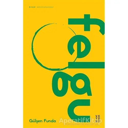 Felgu - Gülşen Funda - Ketebe Yayınları