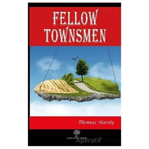 Fellow Townsmen - Thomas Hardy - Platanus Publishing