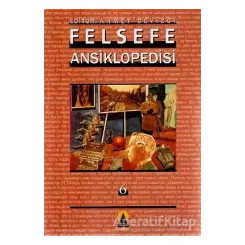 Felsefe Ansiklopedisi 6 - Ahmet Cevizci - Ebabil Yayınları