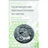 Hiç Kimse Görmek İstemeyen Biri Kadar Kör Olamaz - İbni Sina