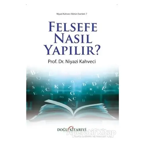 Felsefe Nasıl Yapılır? - Niyazi Kahveci - Doğu Kitabevi