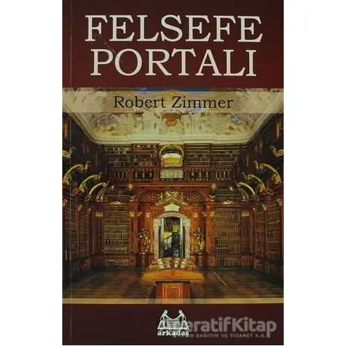 Felsefe Portalı - Robert Zimmer - Arkadaş Yayınları