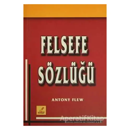 Felsefe Sözlüğü - Antony Flew - Yeryüzü Yayınevi