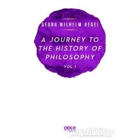 A Journey to the History of Philosophy Vol. 1 - Georg Wilhelm Hegel - Gece Kitaplığı