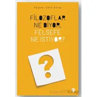 Filozoflar Ne Diyor, Felsefe Ne İstiyor? - Peyami Safa Gülay - Türkiye Diyanet Vakfı Yayınları