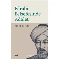 Farabi Felsefesinde Adalet - Yunus Kaplan - Çizgi Kitabevi Yayınları