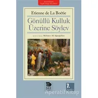 Gönüllü Kulluk Üzerine Söylev - Etienne de la Boetie - İmge Kitabevi Yayınları